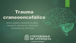 Trauma Craneoencefálico  Dr Sergio Andrés Corredor Velandia [upl. by Liam]