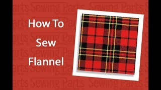 How to Sew Flannel Tips and Tricks [upl. by Leighland]