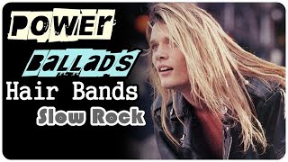 Power Ballads From Hair Bands  Slow Rock 80s 90s  The Best Rock Songs of 80s 90s Playlist [upl. by Lorak]