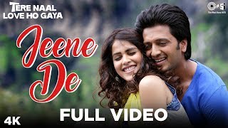 Jeene De Full Video  Tere Naal Love Ho Gaya  Mohit Chauhan  Riteish Deshmukh Genelia DSouza [upl. by Corkhill]