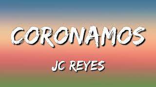 JC REYES  CORONAMOS Letra\Lyrics [upl. by Saalocin12]