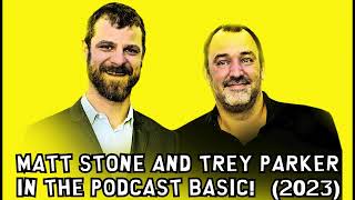 Trey Parker and Matt Stone in the podcast ”Basic” 2023 [upl. by Broeker36]