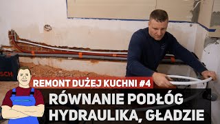 Równanie podłóg HYDRAULIKA w kuchni oraz gładzie  Remont DUŻEJ kuchni 4 [upl. by Zins]