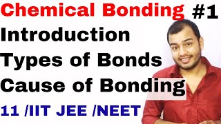 11 Chap 4  Chemical Bonding and Molecular Structure 01 Introduction  Cause of Chemical Bonding [upl. by Kliment]