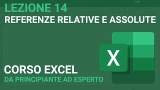 Referenze relative e assolute  EXCEL TUTORIAL ITALIANO 14 [upl. by Fitzpatrick]