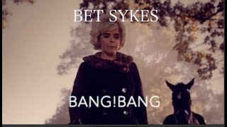 Bet Sykes  Bang Bang [upl. by Chiles992]