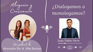 45 ¿Dialogamos o monologamos con Juan Pablo Neve [upl. by Eisor]