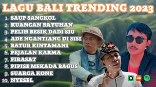 Saup Sangkol Kuangan Bayuhan Pelih Besik Dadi Siu  Kumpulan Lagu Bali Trending 2023 [upl. by Ylime705]