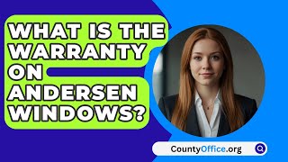 What Is The Warranty On Andersen Windows  CountyOfficeorg [upl. by Ycam247]