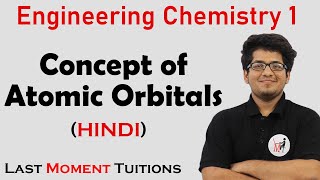 Concept of Atomic Orbitals  Engineering Chemistry 1 in Hindi [upl. by Ennahteb392]