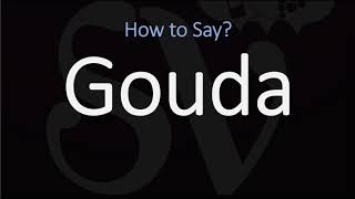 How to Pronounce Gouda  English American Dutch Pronunciation [upl. by Keynes]