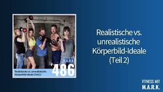 486 Wie Du ein realistisches Körperbild entwickelst  Fitness mit Mark Audio [upl. by Brenza]