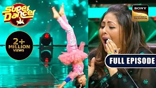 ऐसी Flexibility देखकर Judges हुए Shocked  Super Dancer 4  Full Episode [upl. by Leasim997]