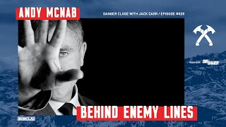 Andy McNab Behind Enemy Lines  Danger Close with Jack Carr [upl. by Atsira150]