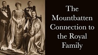 The Mountbatten Connection to the British Royal Family [upl. by Gan]