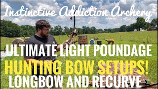 Ultimate Light Poundage Hunting Bow Setups Longbow And Recurve [upl. by Anomar293]