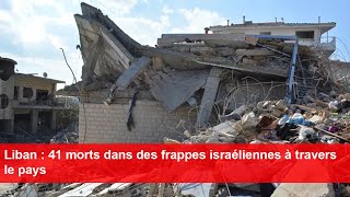 Liban  41 morts dans des frappes israéliennes à travers le pays [upl. by Ronni]