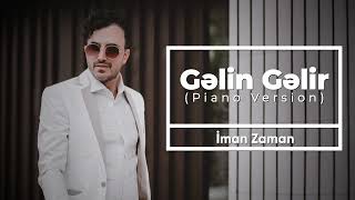 Ä°man Zaman  GÉ™lin GÉ™lirPiano Version [upl. by Marshall]