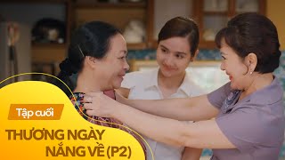 Thương ngày nắng về tập 32  Cạn lời với tiêu chuẩn chọn con rể của mẹ quốc dân [upl. by Tilda699]