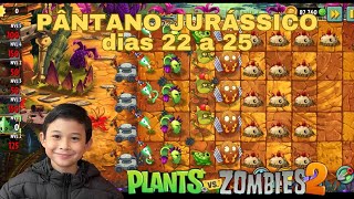 PÂNTANO JURÁSSICO DIAS 22 A 25  PVZ2 [upl. by Natalie316]