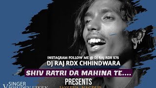 GONDI SONG  SHIV RATRI DA MAHINA TE NEW TAPORI MIX DJ RAJ RDX CHHINDWARAvira trending [upl. by Wilburn]