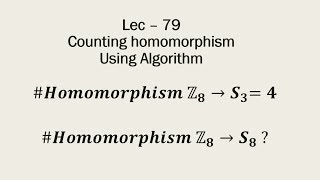 Lec  79 Counting Homomorphism Using Algorithm  IIT JAM  CSIR UGC NET  GATE MA  B Sc [upl. by Aseret]