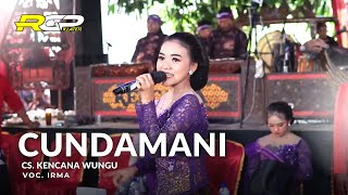 Cundamani  Voc Irma  CS KENCANA WUNGU  VIAN AUDIO  RGP KLATEN HD kencanawungu [upl. by Llatsyrc987]