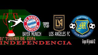 21° TORNEO DE COPA quotINDEPENDENCIAquot J2 G5 BAYER MUNICH vs LOS ANGELES FC EN Club Deportivo Martínez [upl. by Yhtommit]