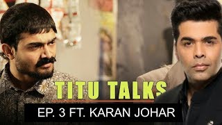 BB Ki Vines  Titu Talks Episode 3 ft Karan Johar [upl. by Luar]