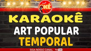 Karaokê 🎤 Art Popular  Temporal [upl. by Colleen]