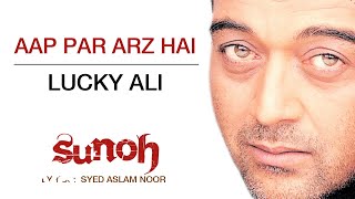 Aap Par Arz Hai  Sunoh  Lucky Ali  Official Hindi Pop Song [upl. by Sidoney]