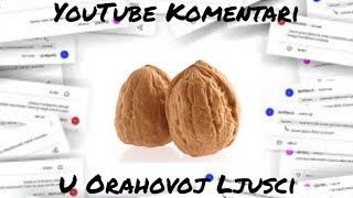 YouTube Komentari U Orahovoj Ljusci 🤡 [upl. by Harragan]