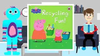 Peppa Pig Recycling Fun Books Read Aloud for Children [upl. by Enelrac435]