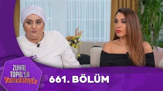 Zuhal Topalla Yemekteyiz 661 Bölüm Yemekteyiz [upl. by Loferski]