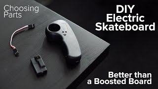 DIY Electric Skateboard Build  Better Than A Boosted Board  Choosing Parts [upl. by Aenyl]