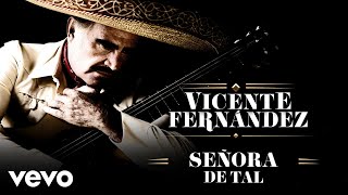 Vicente Fernández  Señora de Tal LetraLyrics [upl. by Arihsat]