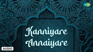 Kanniyare Annaiyare  Muslim Devotional Songs  Lord Allah Songs Tamil  Saregama Tamil Devotional [upl. by Mellman905]