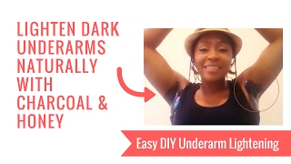 HOW TO LIGHTEN DARK UNDERARMS Naturally  Activated Charcoal  Honey [upl. by Sido]