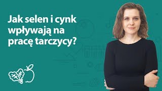 Jak selen i cynk wpływają na pracę tarczycy  Joanna Zawadzka  Porady dietetyka klinicznego [upl. by Nayrb]