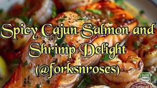 Spicy Cajun Salmon and Shrimp Delight forksnroses ✨️ [upl. by Lorrin]