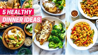 5 HEALTHY DINNER IDEAS  Quick and Easy Recipes for Busy Weeknights [upl. by Harvard]