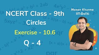 Class 9 Chapter 10 Ex 106 Q 4 Circles Maths NCERT CBSE [upl. by Blakeley]