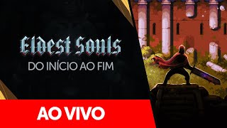 Eldest Souls  Gameplay do Início ao Fim [upl. by Nahtad]