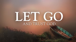 Let Go and Trust God  10 Minute Christian Meditation [upl. by Lledyr]