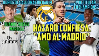 HAZARD SE CONFIESA “AMO AL MADRID”  VINICIUS TITULAR EN CHAMPIONS  ¿CUÁNDO VUELVE MARCELO [upl. by Florry]