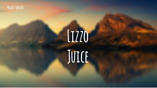 Lizzo  Juice Lyrics [upl. by Yanad]