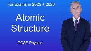 GCSE Physics Revision quotAtomic Structurequot [upl. by Ahsaeyt473]