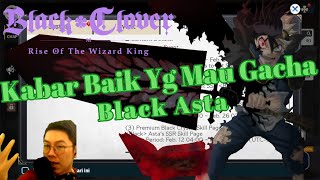 🔥Kabar Baik‼️ Buat Yg Mau Gacha Black Asta🔥 Black Clover Mobile [upl. by Robers]