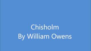 Chisolm by William Owens [upl. by Bonner]