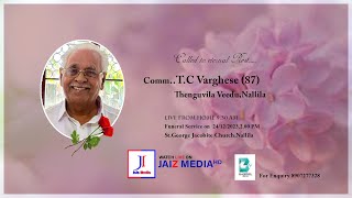 CommT C Varghese 87 Funeral Service Thenguvila Veedu Nallila  Live [upl. by Joy]